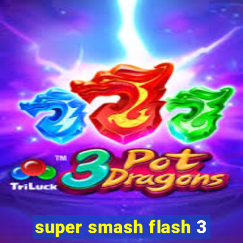 super smash flash 3